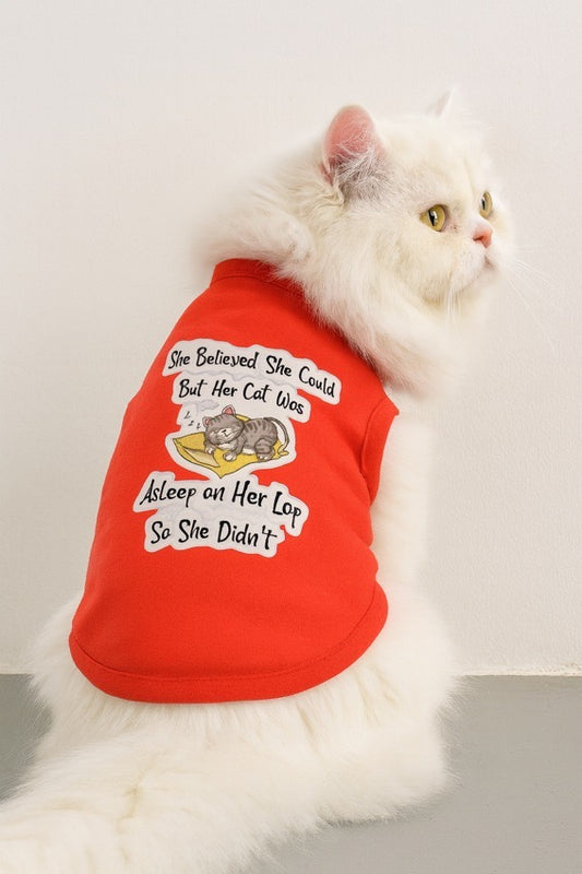 She believed she could but her cat was sleeping on her lap so she didn’t” | funny pet shirt ❤️